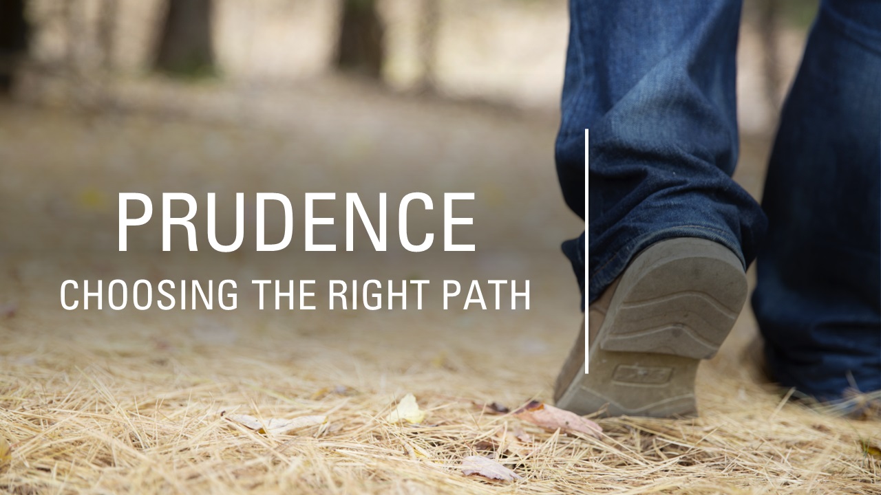 Prudence - Choosing The Right Path