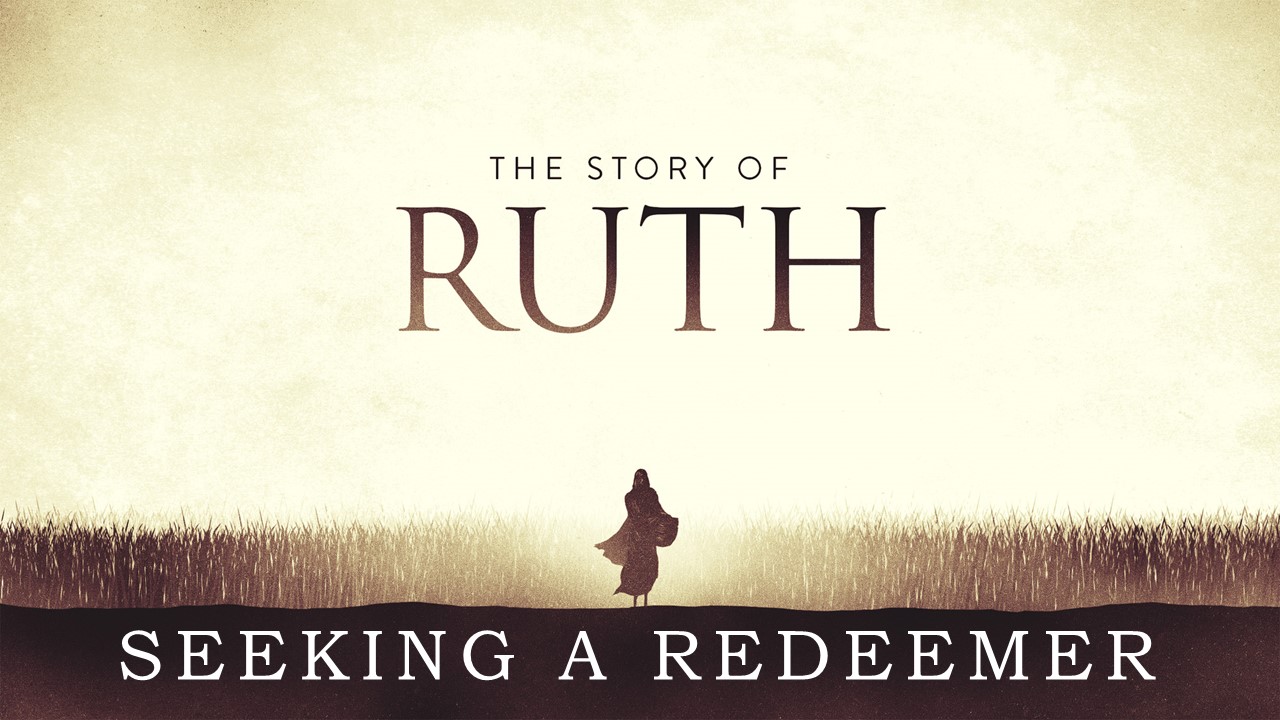 Ruth - Seeking A Redeemer