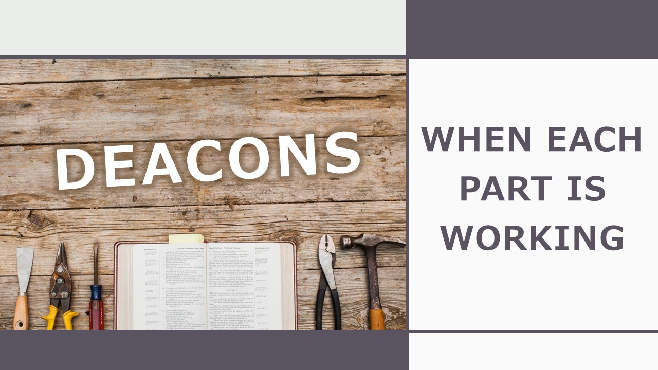 When Each Part Is Working: Deacons
