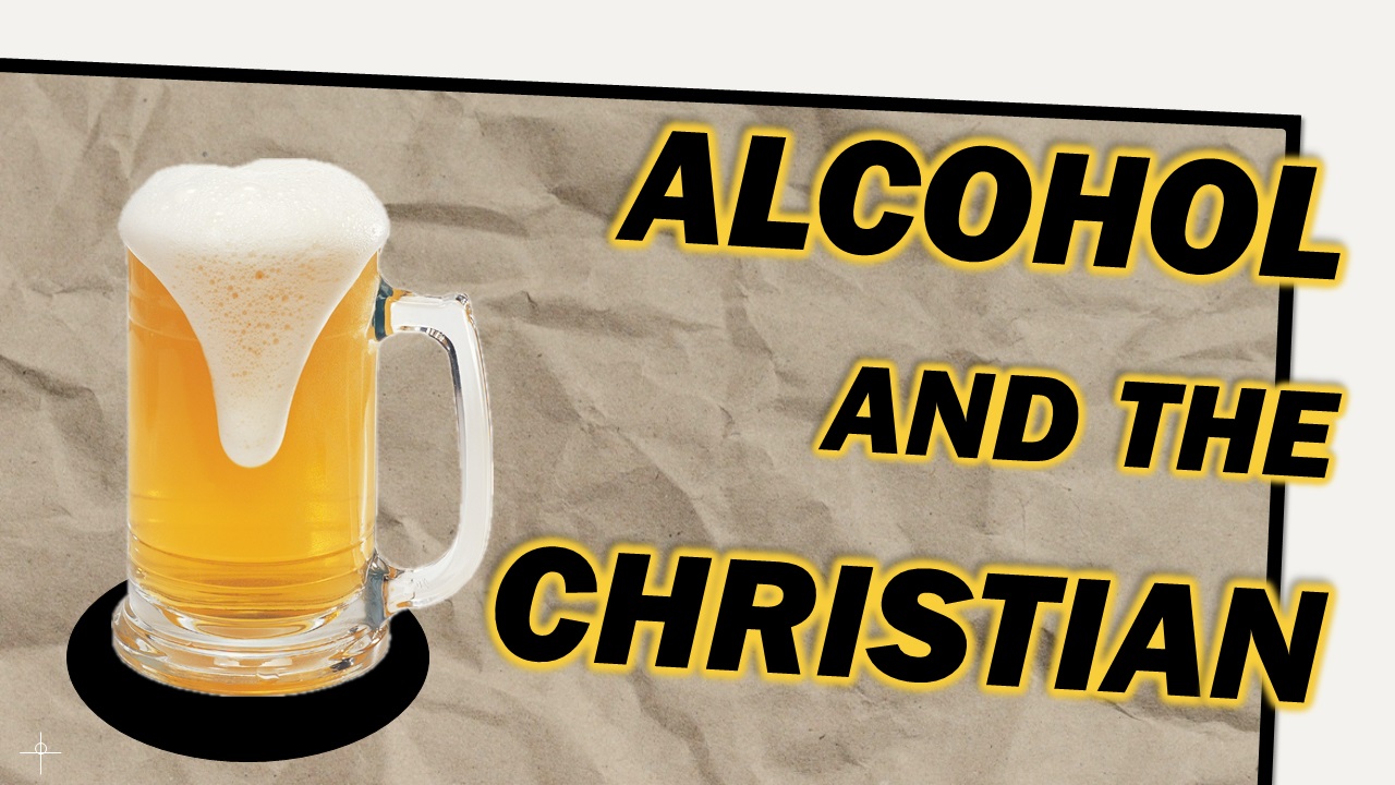 Alcohol And The Christian