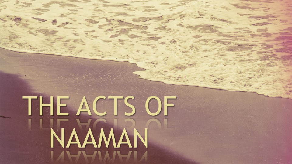 The Acts Of Naaman